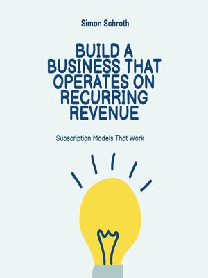 cover image of Build a Business That Operates on Recurring Revenue